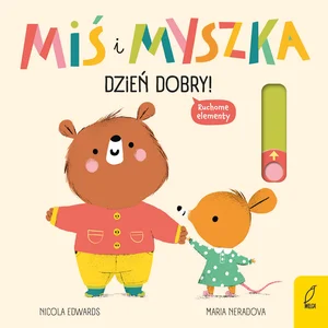 Miś i Myszka Dzień dobry! Miś i Myszka Dzień dobry!