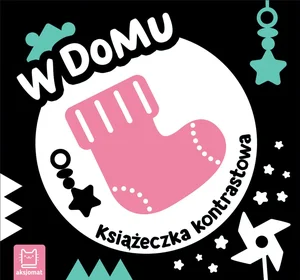 W domu. Książeczka kontrastowa W domu. Książeczka kontrastowa