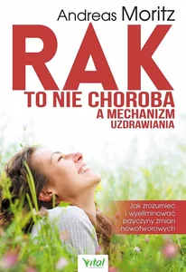 Rak to nie choroba a mechanizm uzdrawiania Rak to nie choroba a mechanizm uzdrawiania