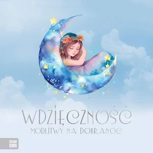 Wdzięczność Modlitwy na dobranoc Wdzięczność Modlitwy na dobranoc
