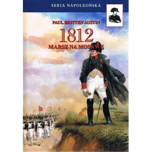 1812. Marsz na Moskwę T.1