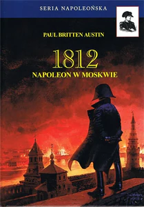 1812 Napoleon w Moskwie T.2 1812 Napoleon w Moskwie T.2
