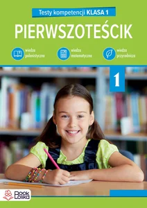Pierwszoteścik Testy kompetencji klasa 1 Pierwszoteścik Testy kompetencji klasa 1