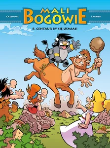 Mali Bogowie Centaur by się uśmiał Tom 8 Mali Bogowie Centaur by się uśmiał Tom 8