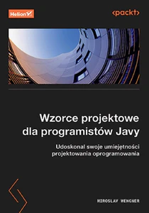 Wzorce projektowe dla programistów Javy Udoskonal swoje umiejętności projektowania oprogramowania