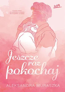 Jeszcze raz pokochaj Jeszcze raz pokochaj