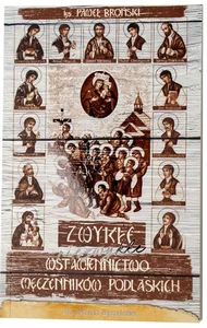 Zwykłe-niezwykłe wstawiennictwo męczenników podlaskich