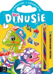 Dinusie. Zaczarowana kredka. Malowanka z naklejkami