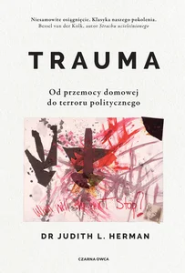 Trauma Od przemocy domowej do terroru politycznego