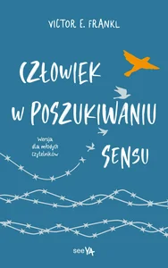 Człowiek w poszukiwaniu sensu Wersja dla młodych czytelników