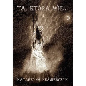 Ta, która wie…