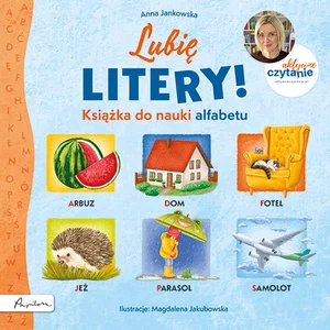 Lubię litery! Książka do nauki alfabetu Aktywne Czytanie