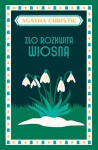 Zło rozkwita wiosną Zło rozkwita wiosną