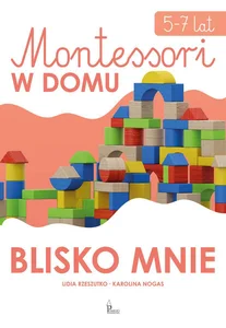 Montessori w domu Blisko mnie 5-7 lat Montessori w domu Blisko mnie 5-7 lat