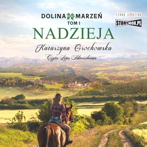 Dolina marzeń Tom 1 Nadzieja Dolina marzeń Tom 1 Nadzieja