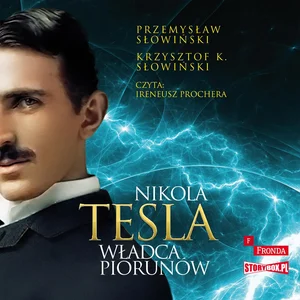 Nikola Tesla Władca piorunów Nikola Tesla Władca piorunów
