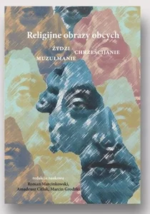 Religijne obrazy obcych. Żydzi, chrześcijanie... Religijne obrazy obcych. Żydzi, chrześcijanie...