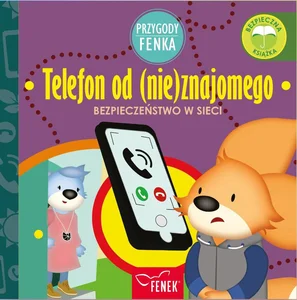 Przygody Fenka Telefon od (nie)znajomego