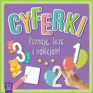 Cyferki. Poznaję, liczę i naklejam! Cyferki. Poznaję, liczę i naklejam!