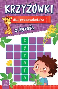 Krzyżówki dla przedszkolaka Krzyżówki dla przedszkolaka