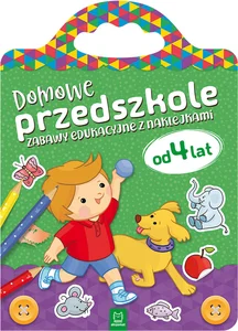 Domowe przedszkole od 4 lat Zabawy edukacyjne z naklejkami