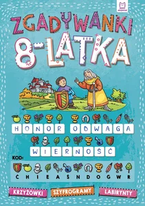 Zgadywanki 8-latka krzyżówki, szyfrogramy, labirynty