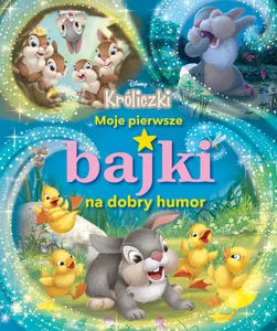 Moje pierwsze bajki na dobry humor. Disney Króliczki Moje pierwsze bajki na dobry humor. Disney Króliczki