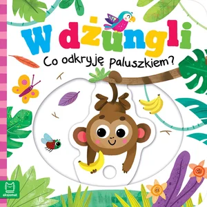 W dżungli Co odkryję paluszkiem? W dżungli Co odkryję paluszkiem?