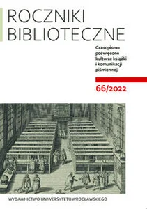 Roczniki Biblioteczne LXVI 66/2022 Czasopismo poświęcone kulturze książki i komunikacji piśmiennej