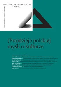 Prace Kulturoznawcze XXVII 2023 nr2 (Pra)dzieje polskiej myśli o kulturze Prace Kulturoznawcze XXVII 2023 nr2 (Pra)dzieje polskiej myśli o kulturze