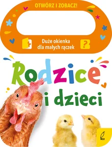 Otwórz i zobacz! Rodzice i dzieci Otwórz i zobacz! Rodzice i dzieci