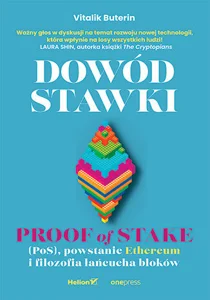 Dowód stawki Proof of stake (PoS), powstanie Ethereum i filozofia łańcucha bloków