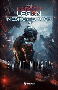 Świat Miasta. Legion Nieśmiertelnych. Tom 17 Świat Miasta. Legion Nieśmiertelnych. Tom 17