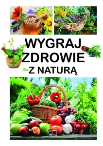 Wygraj zdrowie z naturą Wygraj zdrowie z naturą