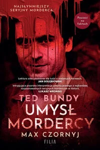 Ted Bundy. Umysł mordercy Wielkie Litery