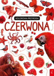 Młodzi przyrodnicy Kolorowa przyroda Czerwona Młodzi przyrodnicy Kolorowa przyroda Czerwona