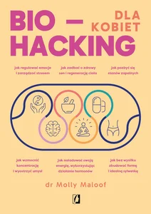 Biohacking dla kobiet Doładuj energię, wzmocnij odporność i ciesz się zdrowiem