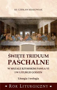 Święte Triduum Paschalne Święte Triduum Paschalne