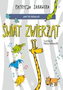 Jak to działa? Świat zwierząt Jak to działa? Świat zwierząt