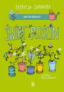 Jak to działa? Świat roślin Jak to działa? Świat roślin