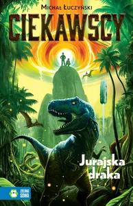 Ciekawscy Jurajska draka Ciekawscy Jurajska draka