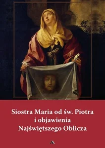 Siostra Maria od św. Piotra i objawienia... Siostra Maria od św. Piotra i objawienia...