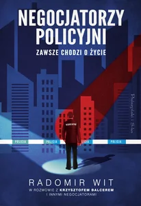 Negocjatorzy policyjni Zawsze chodzi o życie Negocjatorzy policyjni Zawsze chodzi o życie