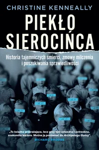 Piekło sierocińca Historia tajemniczych śmierci, zmowa milczenia i poszukiwanie sprawiedliwości