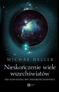 Nieskończenie wiele wszechświatów Od Einsteina do nieskończoności