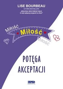 Miłość, miłość, miłość potęga akceptacji