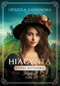 Córki botanika Bliźniaczki Tom 2 Hiacynta Córki botanika Bliźniaczki Tom 2 Hiacynta