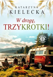 W drogę, Trzykrotki! W drogę, Trzykrotki!