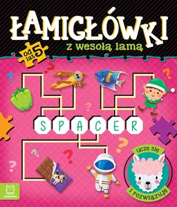 Łamigłówki z wesołą lamą. Uczę się i rozwiązuję. Od 5 lat Łamigłówki z wesołą lamą. Uczę się i rozwiązuję. Od 5 lat