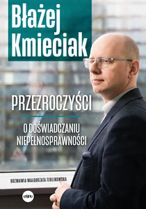 Przezroczyści O doświadczaniu niepełnosprawności